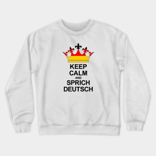 Keep Calm And Sprich Deutsch (Deutschland) Crewneck Sweatshirt